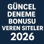 Güncel Deneme Bonusu Veren Siteler 2026.webp Güncel Deneme Bonusu Veren Siteler 2026.webp